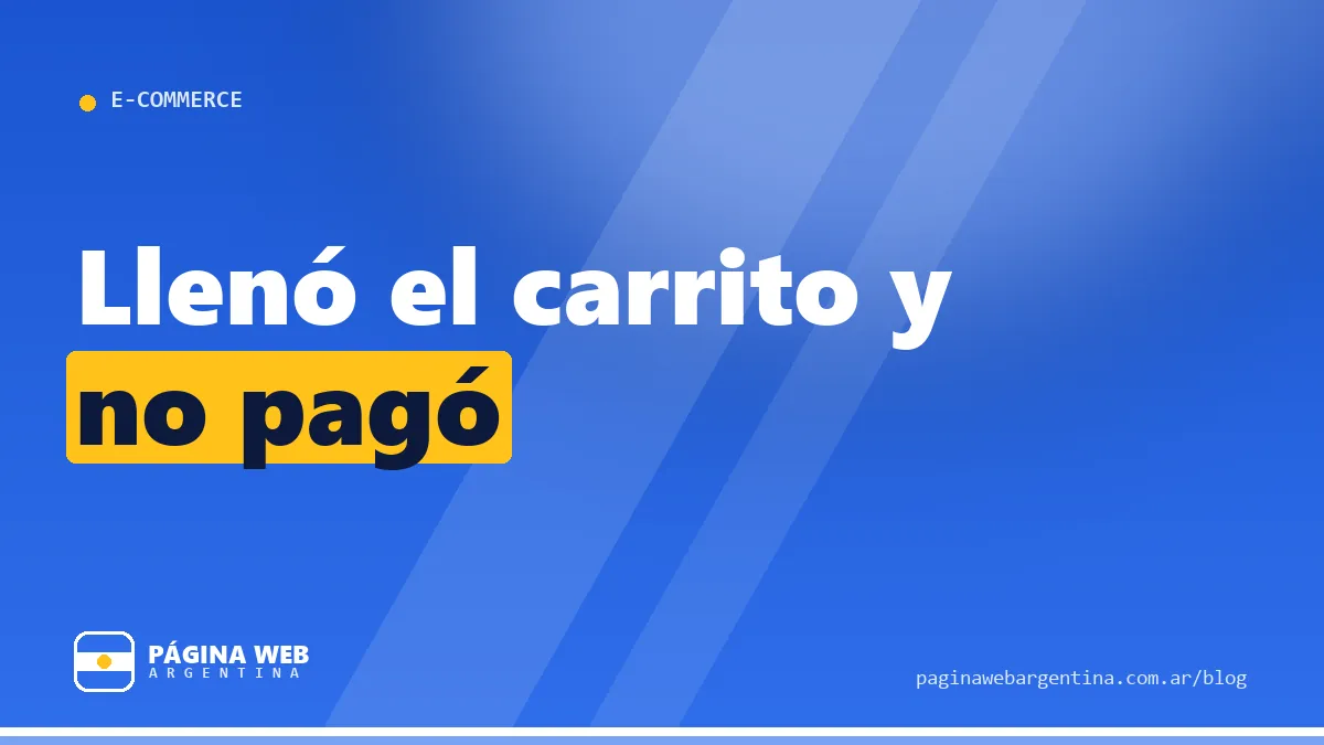 Llenan el carrito y se van sin pagar: por qué pasa al final y qué ajustar en tu tienda