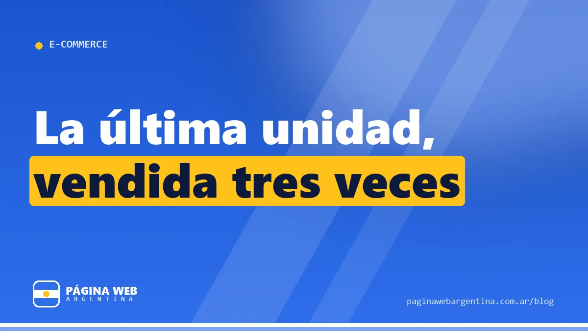 Vendiste lo mismo dos veces: cómo no vender lo que no tenés si vendés por varios lados